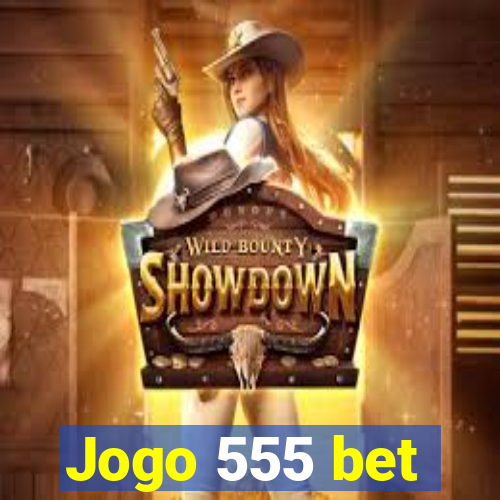 Jogo 555 bet